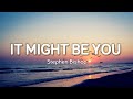 Stephen Bishop - It Might Be You (Lyrics)