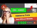 Earn $30 $50 Per Day with Adsterra  No Website or Blog Required!  Adsterra Earning Tricks