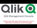 How to provide App Task Access to User in Qlik Sense Enterprise Client Managed using QMC Advanced