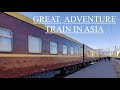 Adventure Trains. The legendary Orient Silk Road Express.