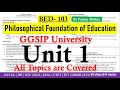 Unit I: Education and Philosophy | B.Ed. Semester 1 | GGSIPU | By Pawan Mishra |