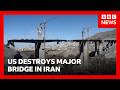 US destroys major bridge in Iran with retaliation strikes by Iran on Israel and Gulf | BBC News