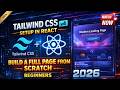 Tailwind CSS v4 Setup in React – Build a Full Page from Scratch | Beginners 2026