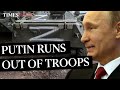 Putin is running out of troops to launch attacks on Ukraine