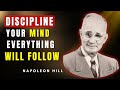 Discipline Your Mind to Achieve Success, Everything Else Follows | Napoleon Hill