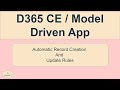 D365 CE / Model Driven App | Automatic Record Creation and Update Rules