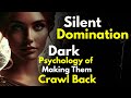 Silent Domination: The Dark Psychology of Making Them Crawl Back ~Stoicism