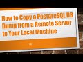 How to Copy a PostgreSQL DB Dump from a Remote Server to Your Local Machine