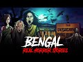 Bengal Real Horror Stories - Bengal Most Haunted | सच्ची कहानी | Khooni Monday🔥🔥🔥