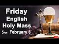 Catholic Mass Today I Daily Holy Mass I Friday February 6 2026 I English Holy Mass I 5.00 AM