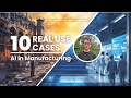 AI in Manufacturing - 10 Real Use Cases with Examples