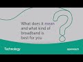 What broadband is best for you?