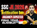 SSC JE 2026 Notification Date | Expected Vacancies | Final Year Eligible? | Full Recruitment Update