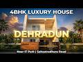 DEHRADUN | 4BHK HOUSE | SAHASTRADHARA ROAD | NEAR I.T PARK | LUXURY HOUSE | REALTORS REAL