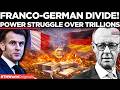 EU COLLAPSE? Macron vs Merz High-Stakes Showdown Over Trillion-Euro Debt