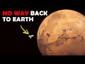 Why Anyone Who Goes to Mars Will NEVER Come Back To Earth‼️