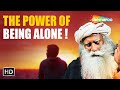 The Power of Being Alone! Sadhguru Jaggi Vasudev
