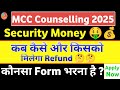 MCC Counselling Neet ug 2025 Security Deposit Refund || How to get Neet Counselling Fees Refund 2025
