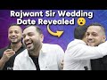 Rajwant Sir Wedding Date Revealed 😮 Ft. Alakh Sir ❤️