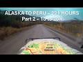 [10 Hours] PAN AMERICAN HIGHWAY - Alaska to Lima - Part 2 - 10h to 20h of 221h