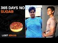 🇮🇳 I quit SUGAR for 365 days | Here's how my body changed