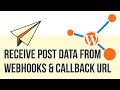 Receive data via WordPress REST API Endpoint from API Callback URL or Webhooks