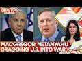 US-Iran War: Douglas MacGregor Says Netanyahu Dragging US Into War | Gravitas
