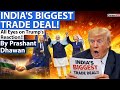 INDIA'S BIGGEST TRADE DEAL SIGNED | Trump Expected to Read Angrily over India EU Trade Deal