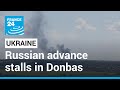 War in Ukraine: Russian advance stalls in Donbas • FRANCE 24 English