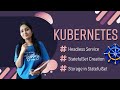 Master Kubernetes: Headless Service, StatefulSet Creation and Storage in StatefulSet