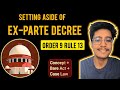 Setting Aside of Ex-Parte Decree (Order 9, Rule 13 CPC) | Concept + Bare Act reading | @MrDeLegal