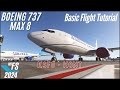 MSFS 2024 - Boeing 737 MAX 8 - Basic Flight Tutorial