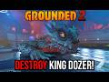Grounded 2 Complete King Dozer Guide (Lizard Boss)