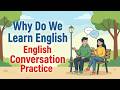 Talking About Why You Learn English | Easy English Podcast