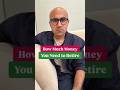 How Much Money You Need to Retire | Business | Sarthak Ahuja