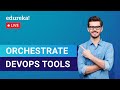 Orchestrating DevOps Tools | Introduction To DevOps | DevOps Tools | Edureka | DevOps Live 1