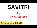 Savitri By Sri Aurobindo|| Summary in Hindi