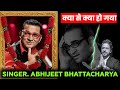 Singer Abhijeet Bhattacharya | Abhijeet Bhattacharya's The Untold Story And Life Journey 