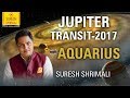 Jupiter Transit 2017 (In English) | AQUARIUS – Predictions by Gurudev Suresh Shrimali