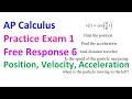 AP Calculus Practice Exam 1 FRQ 6 - Position, Velocity and Acceleration