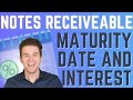 Accounting for Notes Receivable - Understanding Maturity Date and Interest