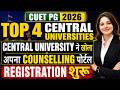 CUET PG 2026 Top 4 Central Universities Counselling Portal Open  | Registration Start Full Process