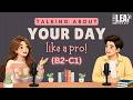 English Podcast For Easy English Conversation | Talk About Your Day in English | Daily Life English