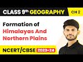 Formation of Himalayas And Northern Plains | Physical Features of India | Class 9 Geography