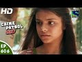 क्राइम पेट्रोल - क्राइम पेट्रोल सतर्क -घाउ- एपिसोड 606 - 15 जनवरी, 2016