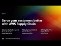 AWS re:Invent 2022 - [NEW LAUNCH!] Serve your customers better with AWS Supply Chain (BIZ213)