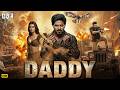 DADDY Full Movie 2026 | Dulquer Salmaan, Diana Penty, Bobby Deol | Latest South Action Hindi Movies