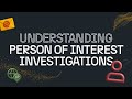 What Is a Person of Interest Investigation?