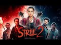 Stree 2 Full Movie | New Hindi Horror Movie 2024 | Shraddha Kapoor, Rajkummar Rao, Pankaj Tripathi