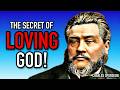 The Secret of Loving God! - Charles Spurgeon Sermons